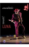 James Luna: Emendatio [With DVD]