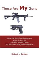 These Are My Guns