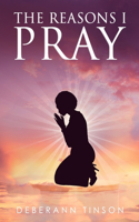 Reasons I Pray