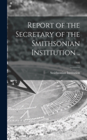 Report of the Secretary of the Smithsonian Institution ..; 1908