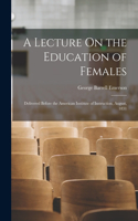 Lecture On the Education of Females