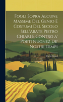 Fogli sopra alcune massime del genio e costumi del secolo sell'abate Pietro Chiari e contro a' poeti nugnez de' nostri tempi