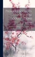 Primary Sources, Historical Collections