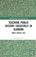 Teaching Public History Creatively in Alabama