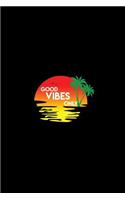 Good Vibes Only