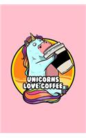 Unicorns Love Coffee