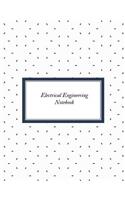 Electrical Engineering Notebook: Electrical Engineering Research Workbook Repairs & Maintenance Note Organizer Service Manual Checklist journal for your work, Inspection, Safety & R
