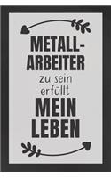 Metallarbeiter zu sein