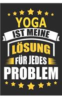 Yoga ist meine Lösung für jedes Problem