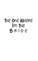 The One Where I'm The Bride: Bachelorette Party Journal