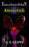 Eternal Knights of Eden: Volume 2: ANGELS FALL(2 Eternal Knights of Eden)