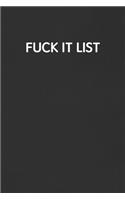 Fuck It List
