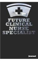 Future Clinical Nurse Specialist Journal: Great as Nurse Journal/Notebook Gift (6 X 9 - 110 Blank Pages)