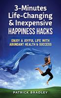 3-Minutes Life-Changing & Inexpensive Happiness Hacks