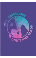 Real Princesses Don't Kiss Toads: Funny Horse Saying Journal for Horseback, Horse Racing, Dressage & Western Riding Fans - 6x9 - 100 Blank Lined Pages