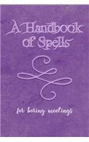 A Handbook of Spells for Boring Meetings