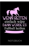 Wenn Reiten Einfach Wäre Notizbuch