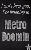 I can't hear you, I'm listening to Metro Boomin creative writing lined journal