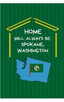 Home Will Always Be Spokane, Washington