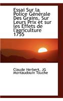 Essai Sur La Police G N Rale Des Grains, Sur Leurs Prix Et Sur Les Effets de L'Agriculture 1755
