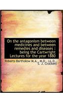 On the Antagonism Between Medicines and Between Remedies and Diseases