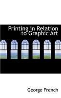Printing in Relation to Graphic Art