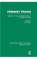 Feminist Praxis (RLE Feminist Theory)