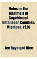 Notes on the Mammals of Gogebic and Ontonagon Counties, Michigan, 1920