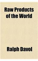 Raw Products of the World Volume 1