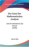 Der Geist Der Mathematischen Analysis: Und Ihr Verhaltniss Zur Schule (1846)