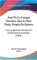 Arte de La Lengua Nevome, Que Se Dice Pima, Propia de Sonora