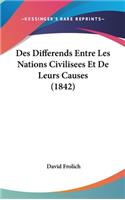 Des Differends Entre Les Nations Civilisees Et de Leurs Causes (1842)