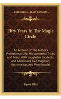 Fifty Years In The Magic Circle