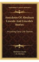 Anecdotes Of Abraham Lincoln And Lincoln's Stories