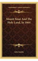 Mount Sinai and the Holy Land, in 1864