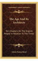 The Age And Its Architects: Ten Chapters On The English People In Relation To The Times(English)