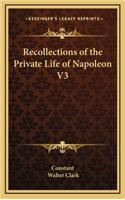 Recollections of the Private Life of Napoleon V3
