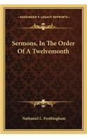 Sermons, in the Order of a Twelvemonth