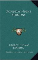 Saturday Night Sermons