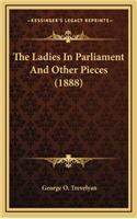 The Ladies in Parliament and Other Pieces (1888)