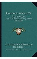 Reminiscences Of Australia: With Hints On The Squatter's Life (1846)(English)