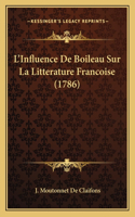 L'Influence De Boileau Sur La Litterature Francoise (1786)