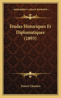 Etudes Historiques Et Diplomatiques (1893)