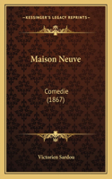 Maison Neuve