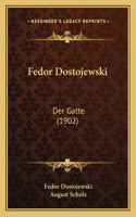 Fedor Dostojewski: Der Gatte (1902)