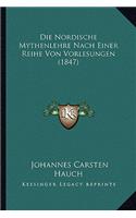 Die Nordische Mythenlehre Nach Einer Reihe Von Vorlesungen (1847)