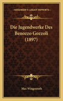 Jugendwerke Des Benozzo Gozzoli (1897)