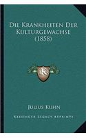 Krankheiten Der Kulturgewachse (1858)