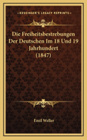 Die Freiheitsbestrebungen Der Deutschen Im 18 Und 19 Jahrhundert (1847)