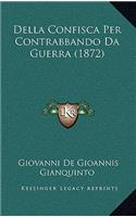 Della Confisca Per Contrabbando Da Guerra (1872)